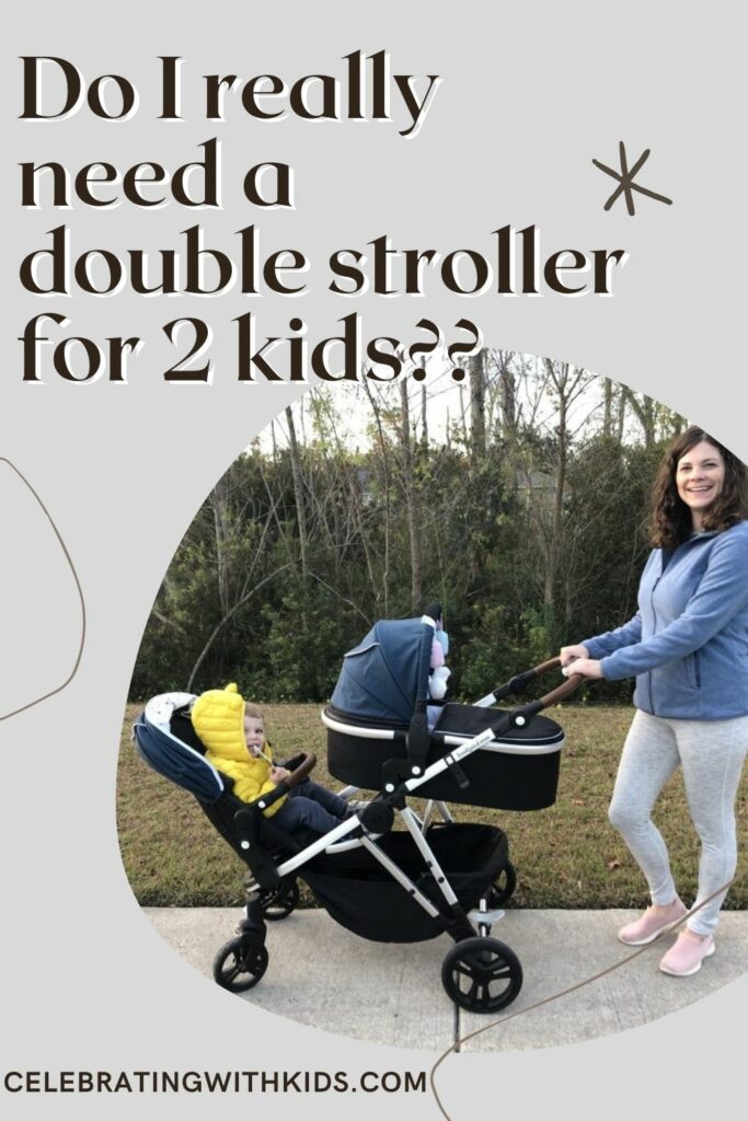 do I really need a double stroller for 2 kids