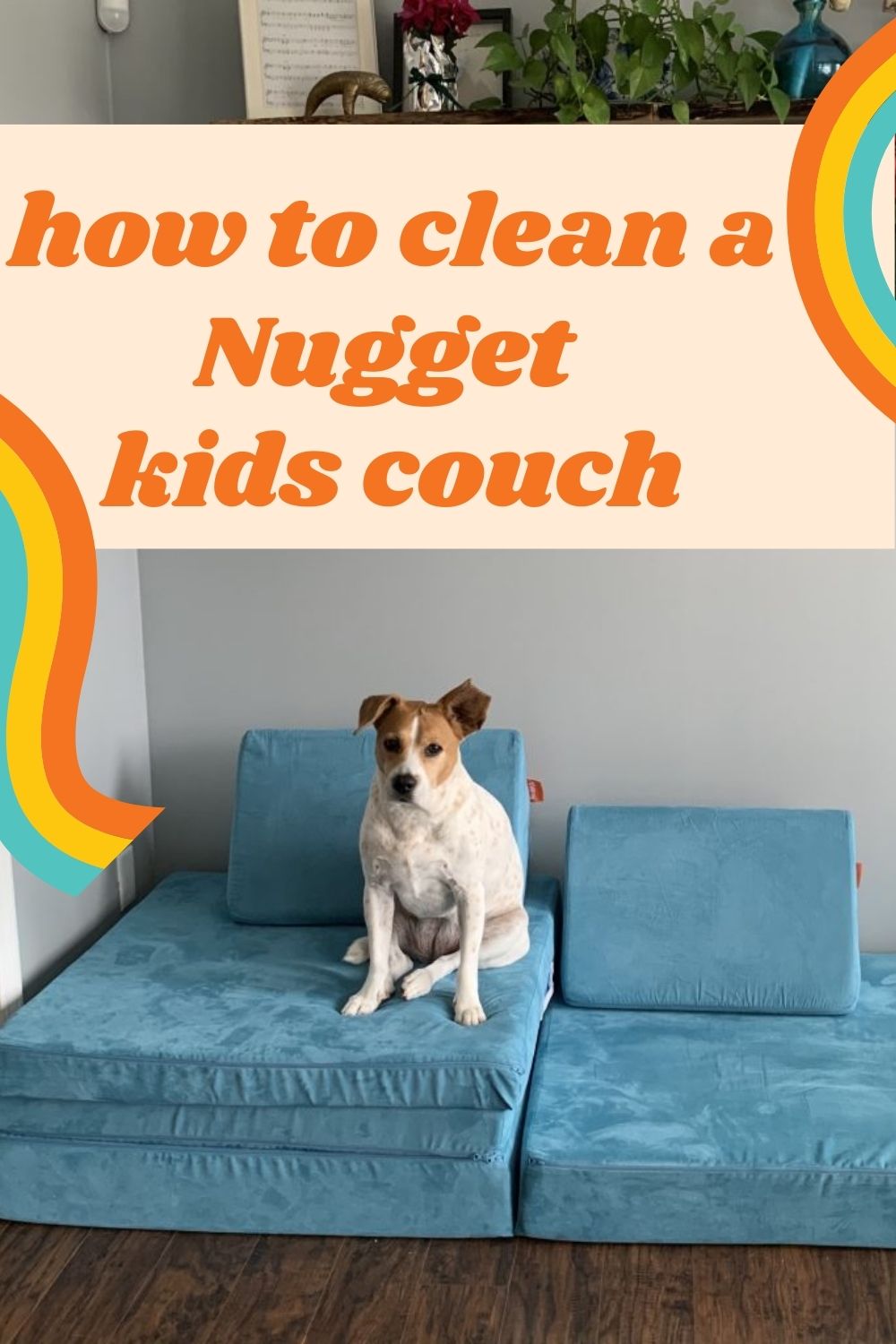 How to clean a Nugget couch - Celebrating with kids
