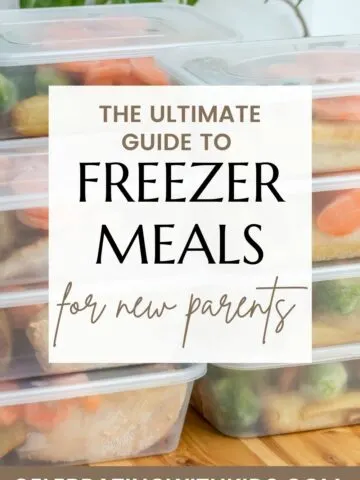 the ultimate guide to freezer meals for new parents