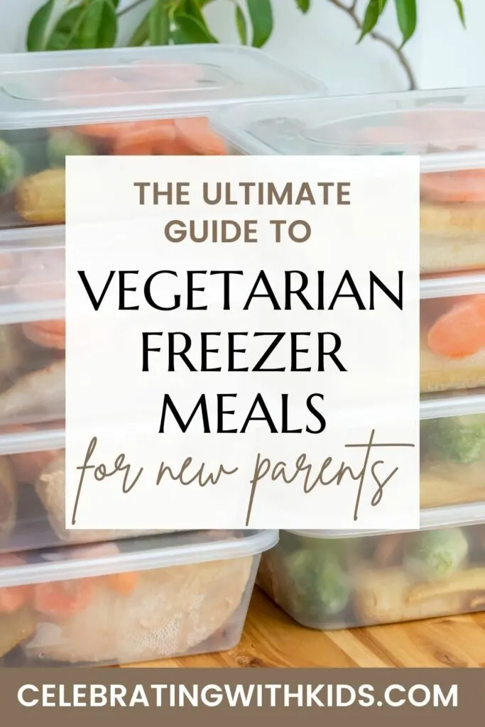 the ultimate guide to vegetarian freezer meals for new parents