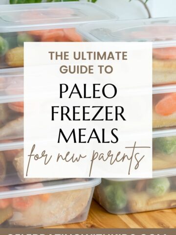 the ultimate guide to paleo freezer meals for new parents