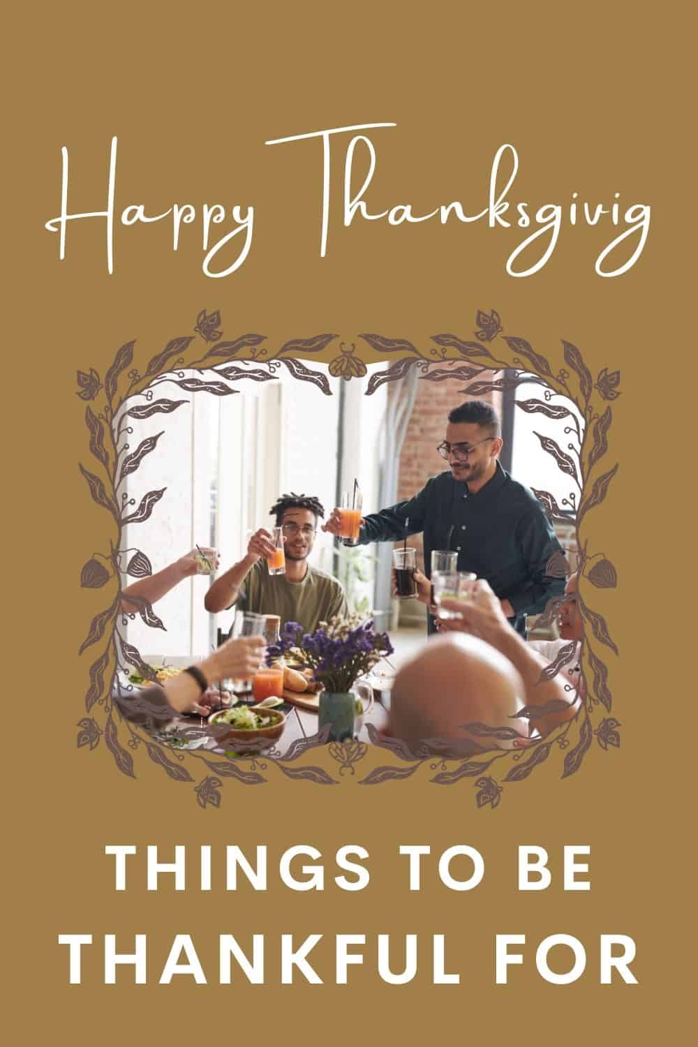 Things To Be Thankful For This Thanksgiving - Celebrating With Kids