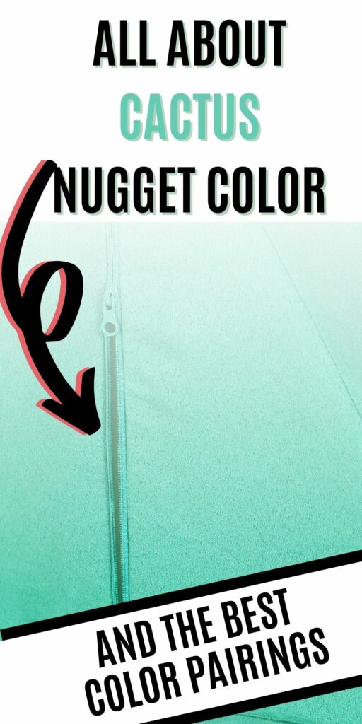 ALL ABOUT THE cactus NUGGET COLOR