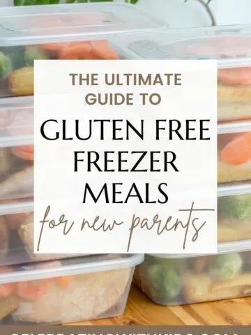 the ultimate guide to gluten free freezer meals for new parents