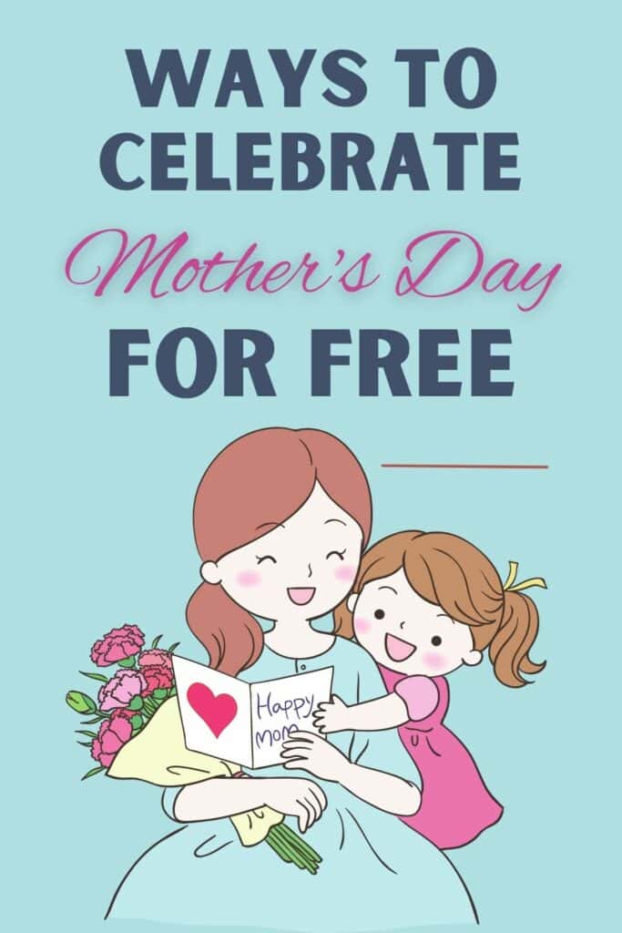 how-to-celebrate-mother-s-day-for-free-27-ideas-celebrating-with-kids