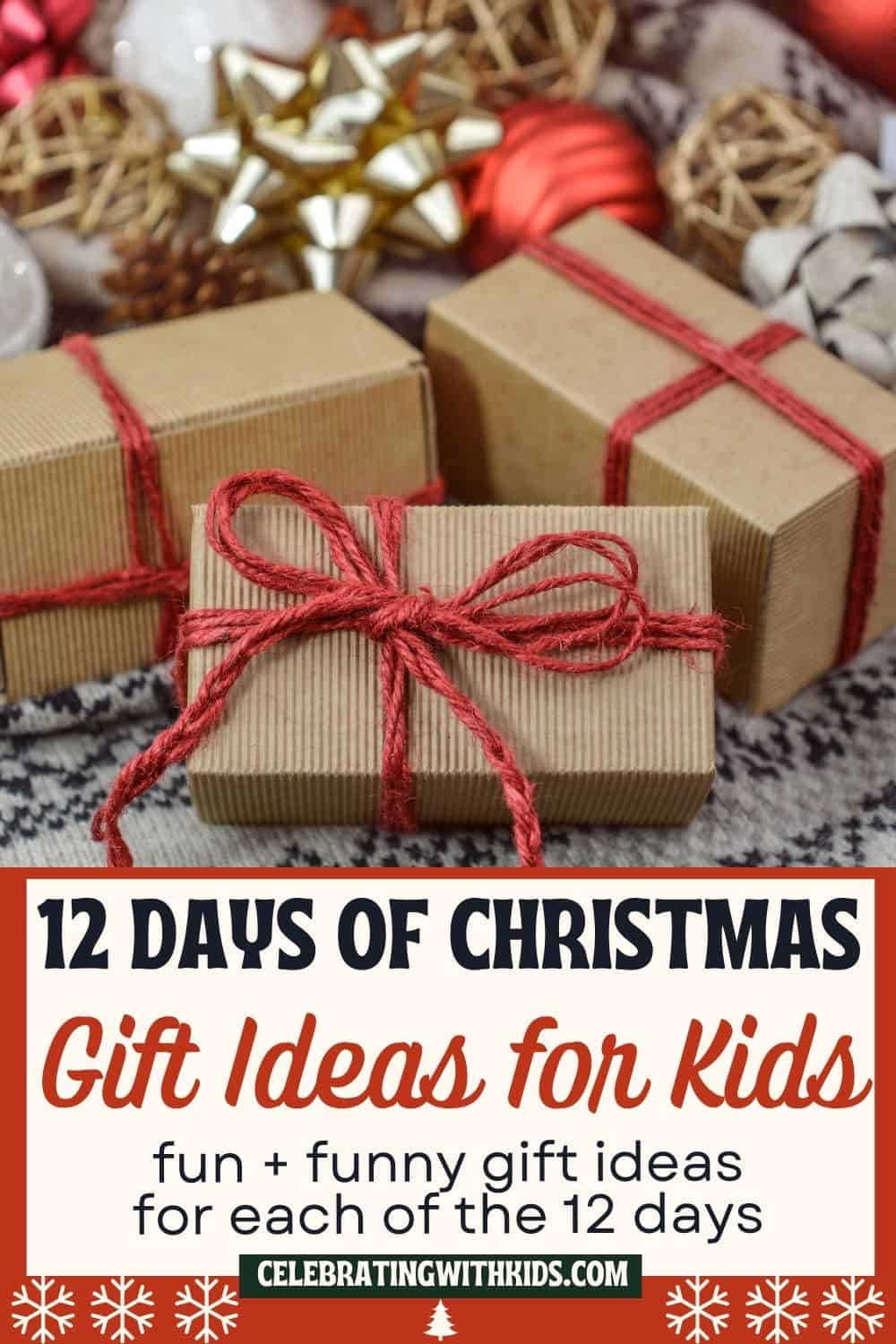 12 Days Of Christmas Gifts For Kids Celebrating With Kids