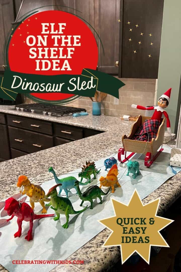 Elf on the Shelf idea: dinosaur sled - Celebrating with kids