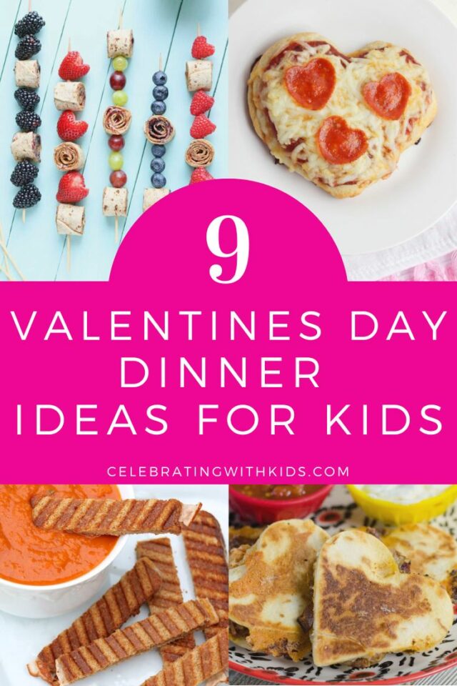 9 Valentines Day Dinner recipes for kids - Celebrating with kids