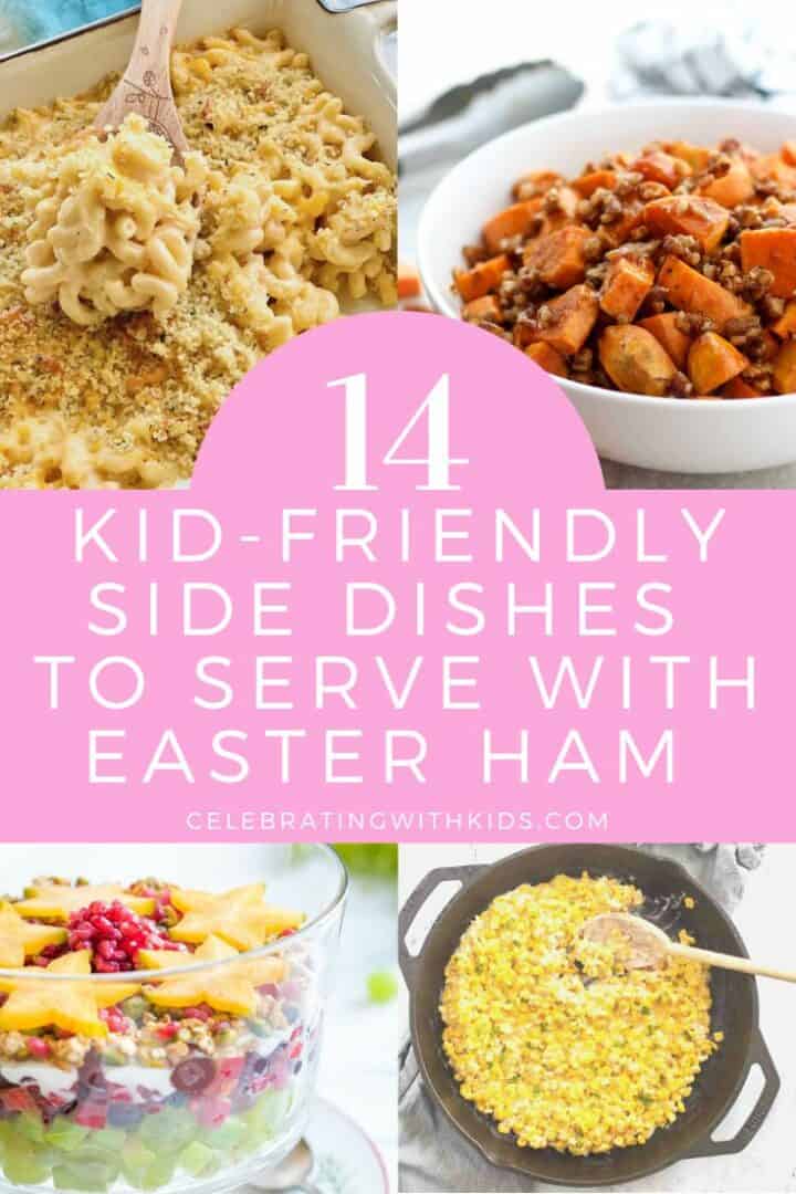 What sides to serve with ham for Easter for kids Celebrating with kids