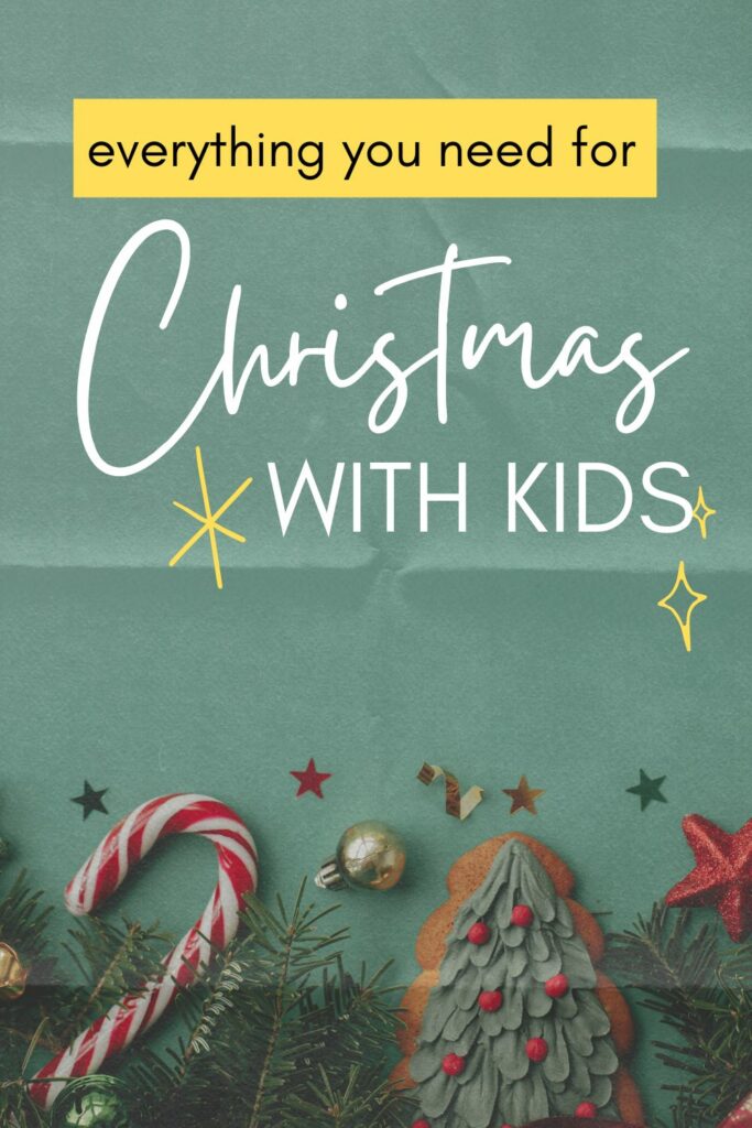 everything you need for Christmas with kids