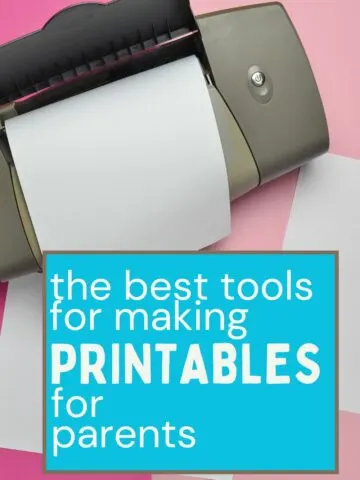 the best tools for making printables for parents