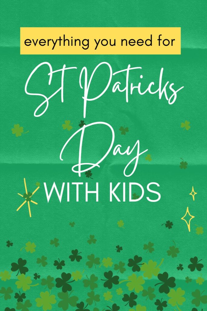 Everything you need for St Patricks Day with kids