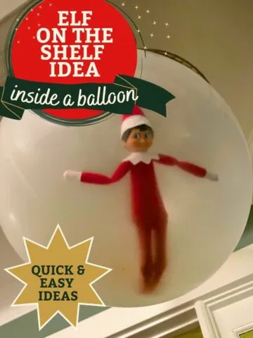 elf on the shelf idea - inside a balloon