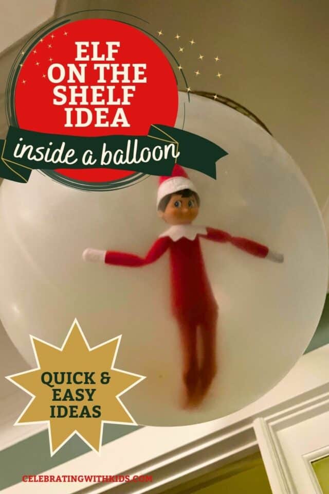 How to put an Elf on the Shelf inside a balloon Celebrating with kids