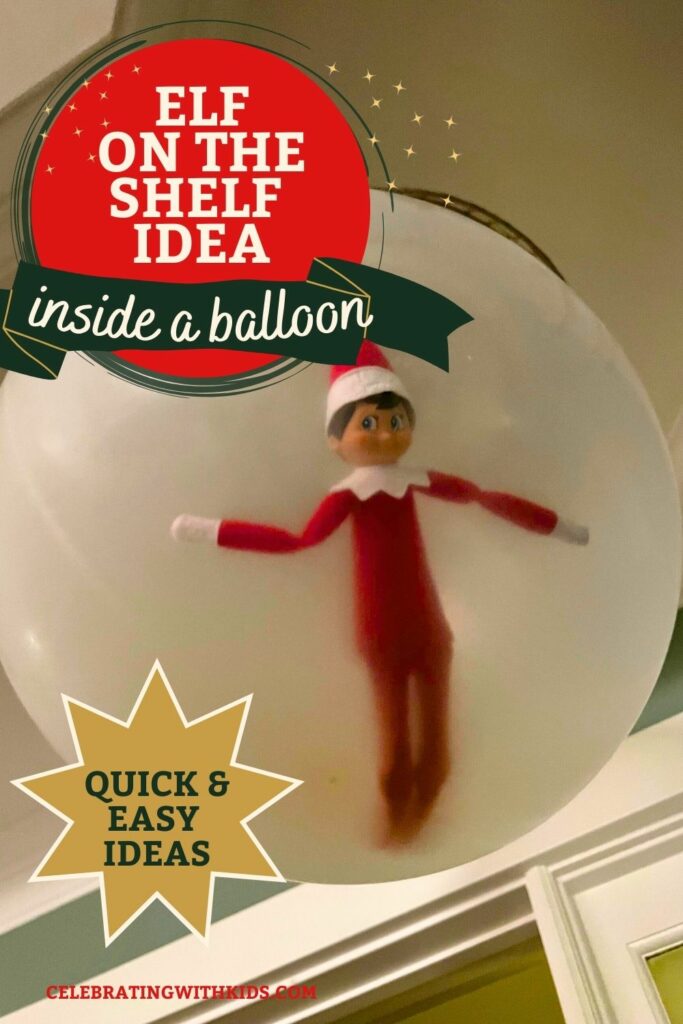 elf on the shelf idea - inside a balloon