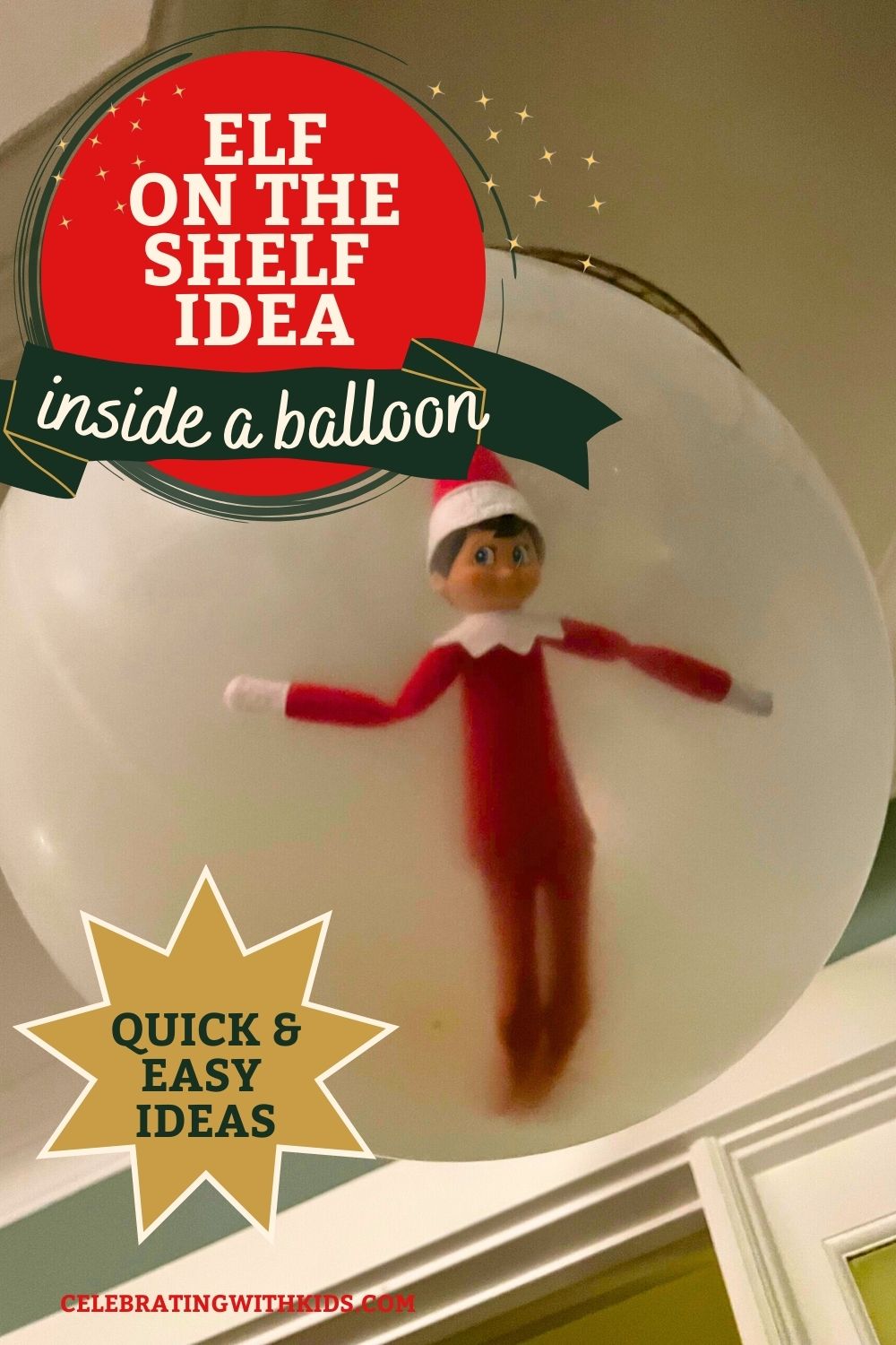 How to put an Elf on the Shelf inside a balloon - Celebrating with kids