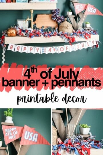4th of July Pennants and Banner (Printable Decor!)