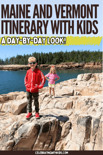Maine and Vermont Itinerary with kids - Celebrating With Kids