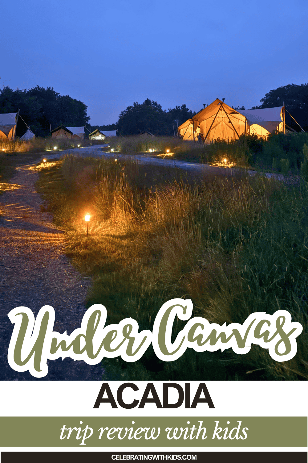 Under Canvas Acadia with kids - Celebrating with Kids